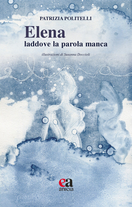 Elena: laddove la parola manca