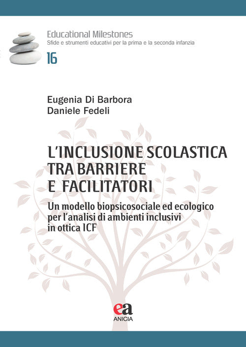 L'inclusione scolastica tra barriere e facilitatori. Un modello biopsicosociale ed ecologico per lanalisi di ambienti inclusivi in ottica ICF