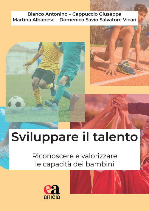 Sviluppare il talento. Riconoscere e valorizzare le capacità dei bambini