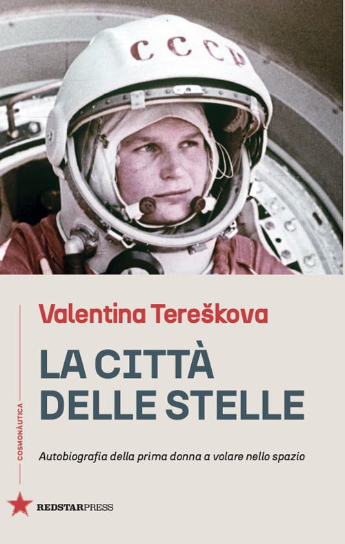 La città delle stelle. Autobiografia della prima donna a volare nello spazio