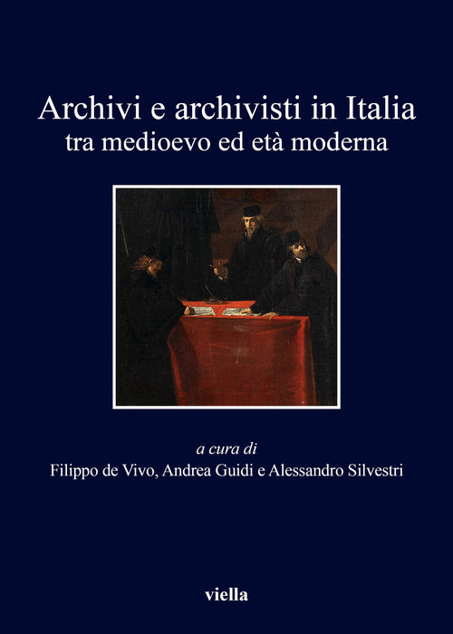 Archivi e archivisti in Italia tra Medioevo e et moderna