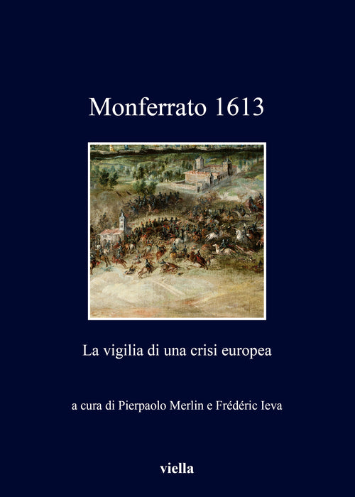 Monferrato 1613. La vigilia di una crisi europea