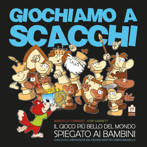 Giochiamo a scacchi. Il gioco più bello del mondo spiegato ai bambini