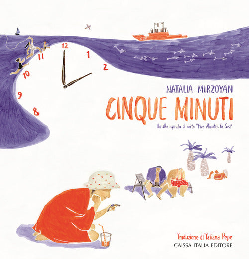 Cinque minuti. Un albo ispirato al corto Five Minutes to Sea