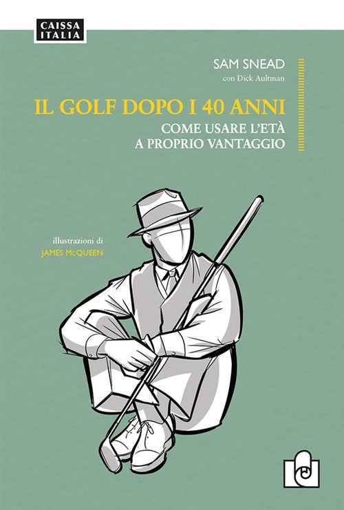 Il golf dopo i 40 anni. Come usare l'età a proprio vantaggio