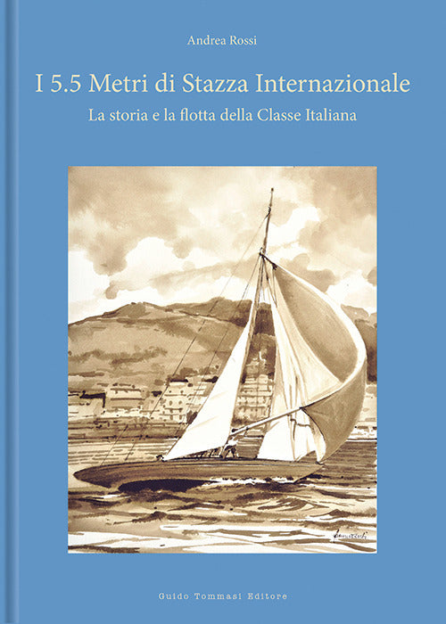I 5.5 metri di stazza internazionale. La storia e la flotta della Classe Italiana