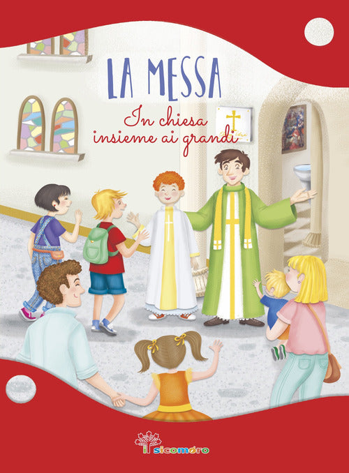 La Messa. In Chiesa insieme ai grandi