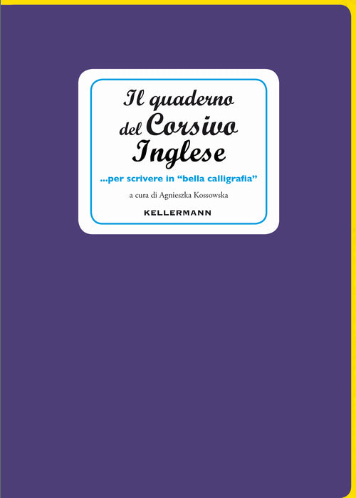 Il quaderno del corsivo inglese... per scrivere in bella calligrafia