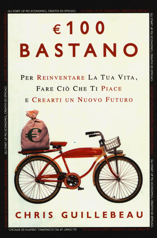 Euro 100 bastano. Per reinventare la tua vita, fare ci che ti piace e crearti un nuovo futuro