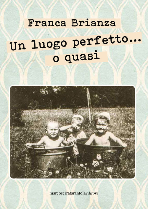 Un luogo perfetto... o quasi