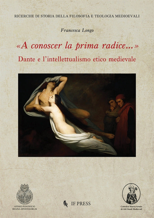 A conoscer la prima radice... Dante e lintellettualismo etico medievale