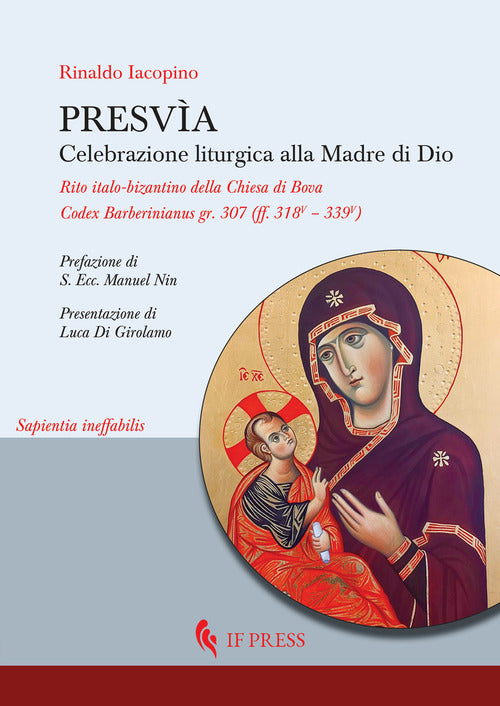Presva. Celebrazione liturgica alla Madre di Dio. Rito italo-bizantino della Chiesa di Bova Codex Barberinianus gr. 307 (ff. 318V 339V)