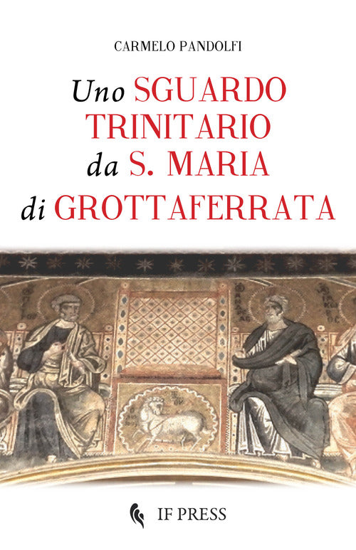 Uno sguardo trinitario da S. Maria di Grottaferrata