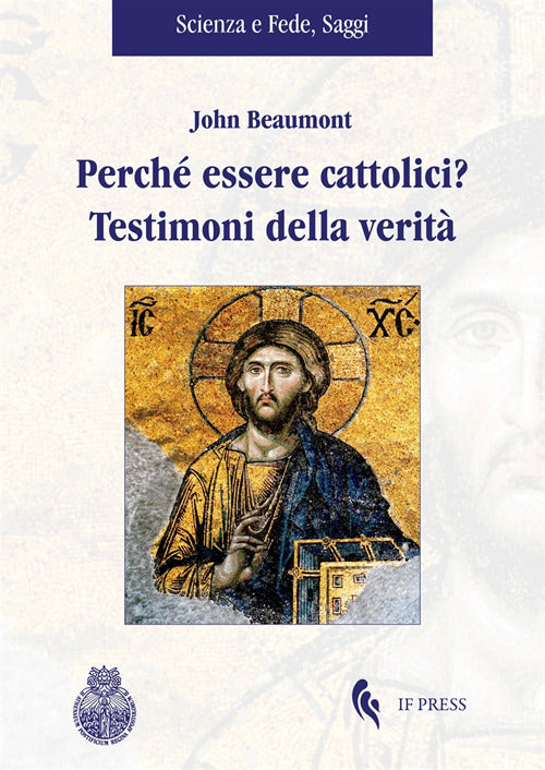Perch essere cattolici? Testimoni della verit