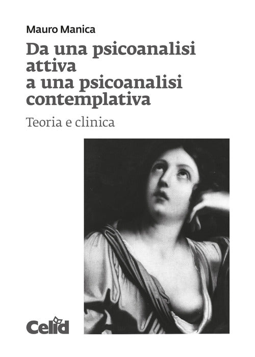 Da una psicoanalisi attiva a una psicoanalisi contemplativa. Teoria e clinica