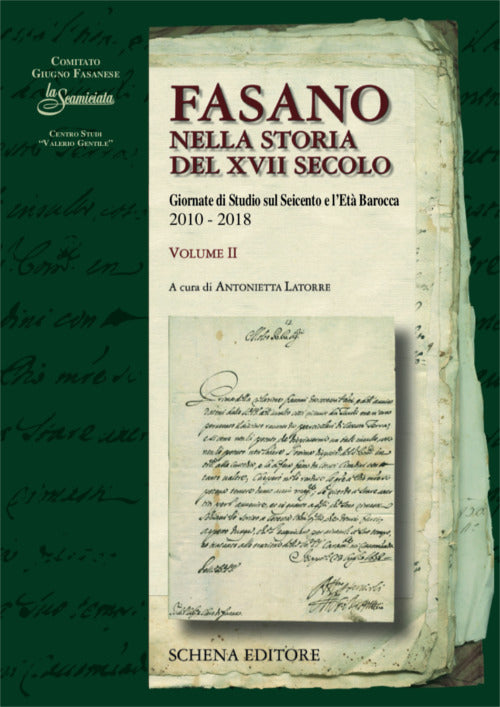 Fasano nella storia del XVII secolo. Giornate di Studio sul Seicento e l'et barocca: 2010-2018. Vol. 2