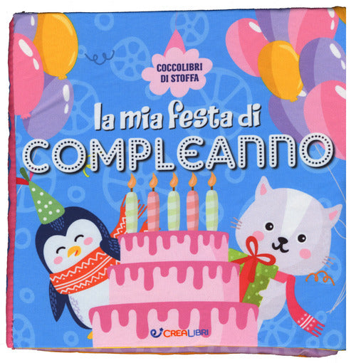 La mia festa di compleanno. Coccolibri di stoffa