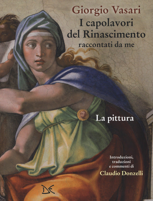 I capolavori del Rinascimento raccontati da me. La pittura