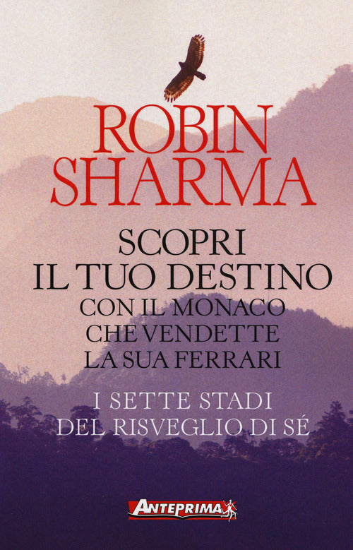 Scopri il tuo destino con il monaco che vendette la sua Ferrari. I sette stadi del risveglio di s