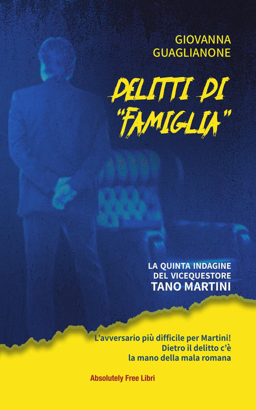 Delitti di famiglia. La quinta indagine del commissario Tano Martini