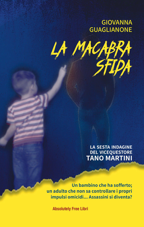 La macabra sfida. La sesta indagine del vicequestore Tano Martini