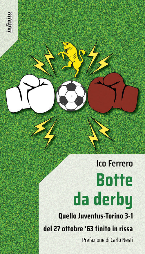 Botte da derby. Quello Juventus-Torino 3-1 del 27 ottobre 63 finito in rissa
