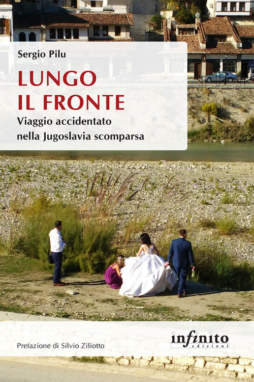 Lungo il fronte. Viaggio accidentato nella Jugoslavia scomparsa