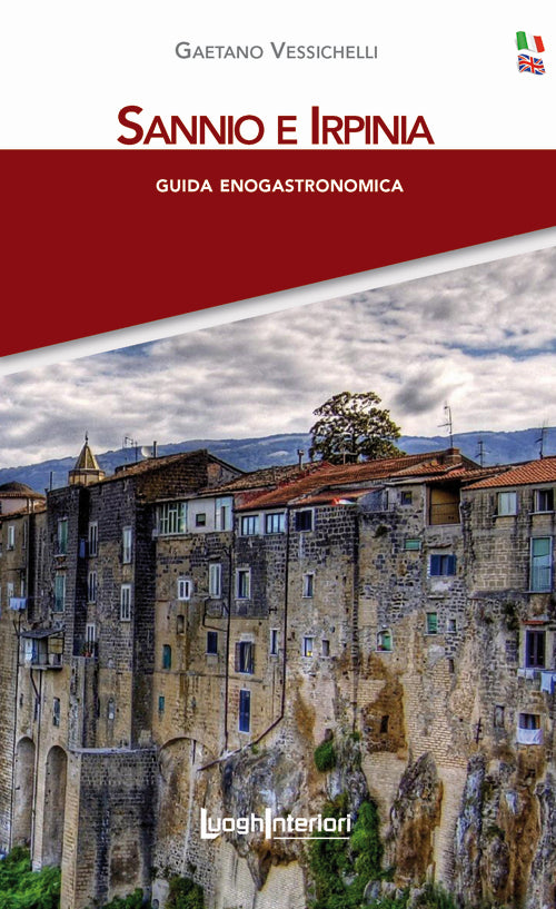 Sannio e Irpinia. Guida enogastronomica. Ediz. italiana e inglese
