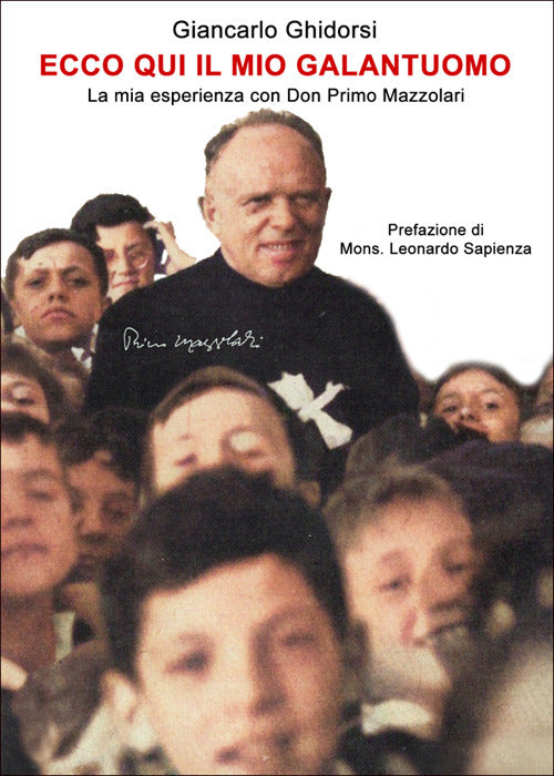 Ecco qui il mio galantuomo. La mia esperienza con Don Primo Mazzolari