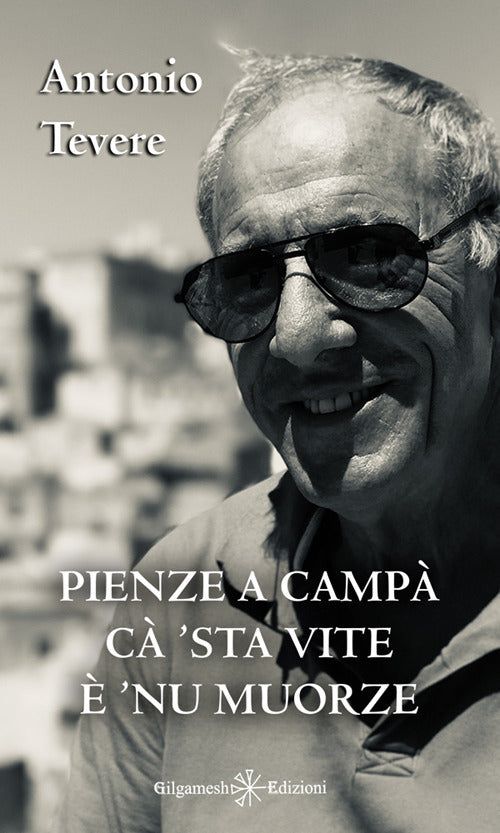 Pienze a campà cà 'sta vite è 'nu muorze