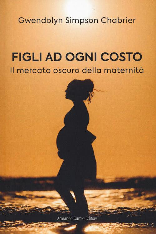 Figli ad ogni costo. Il mercato oscuro della maternit
