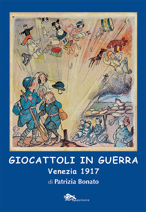 Giocattoli in guerra. Venezia 1917