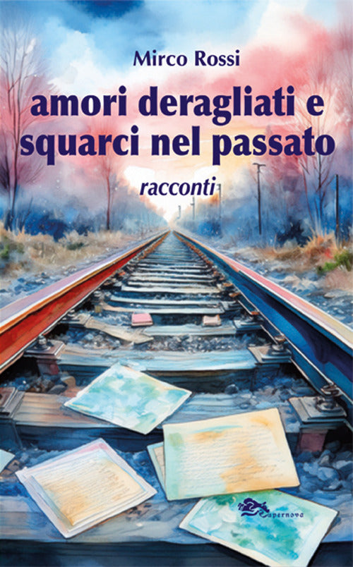 Amori deragliati e squarci nel passato