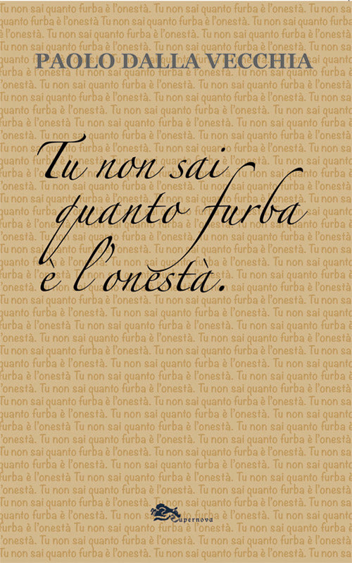 Tu non sai quanto furba è l'onestà
