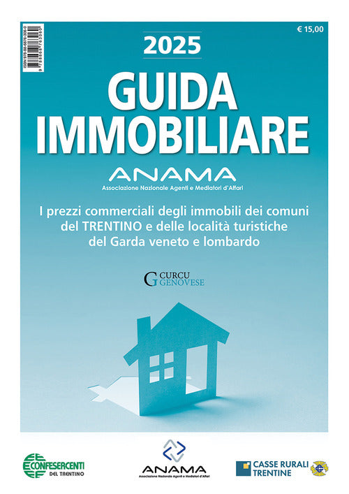Guida Immobiliare. I prezzi commerciali degli immobili dei comuni del Trentino e delle localit turistiche del Garda veneto e lombardo