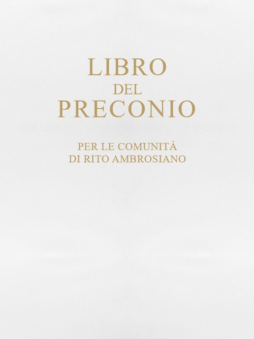 Libro del preconio per le comunit di rito ambrosiano