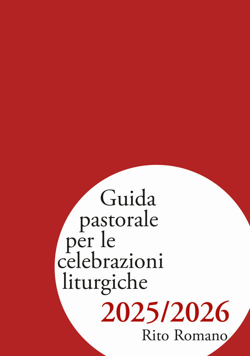 Guida pastorale per le celebrazioni liturgiche 2025/2026. Rito romano