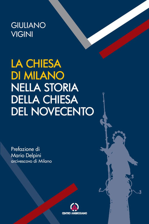 La Chiesa di Milano nella storia della Chiesa del Novecento