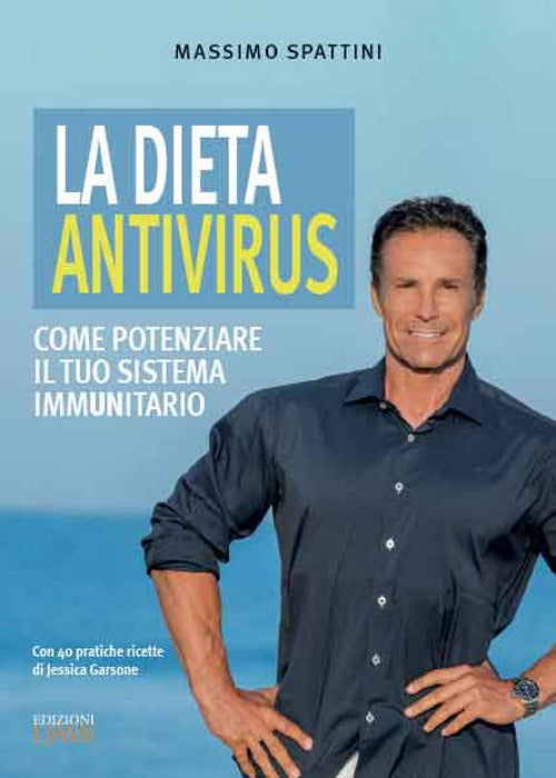 La dieta antivirus. Come potenziare il tuo sistema immunitario