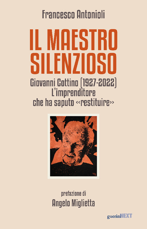 Il maestro silenzioso. Giovanni Cottino (1927-2022): l'imprenditore che ha saputo restituire