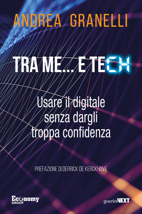 Tra me e tech. Usare il digitale senza dargli troppa confidenza
