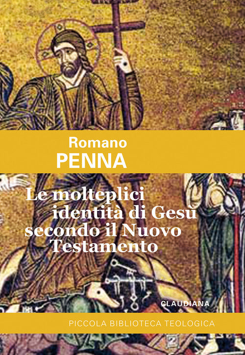 Le molteplici identit di Ges secondo il Nuovo Testamento