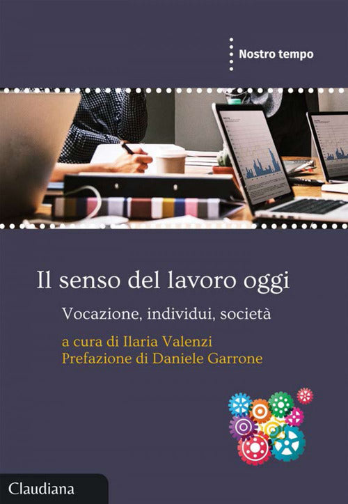 Il senso del lavoro oggi. Vocazione, individui, societ
