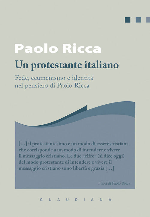 Un protestante italiano. Fede, ecumenismo e identit in Paolo Ricca