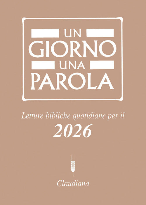 Un giorno una parola. Letture bibliche quotidiane per il 2026