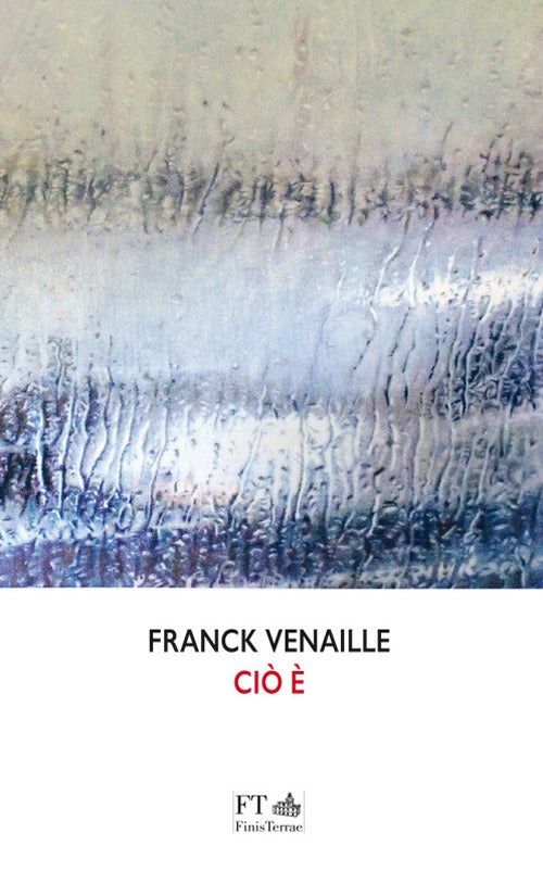 Ciò è. Ediz. francese e italiana.