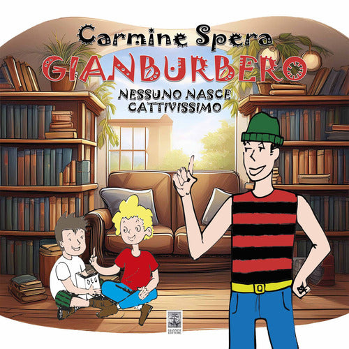 Gianburbero. Nessuno nasce cattivissimo