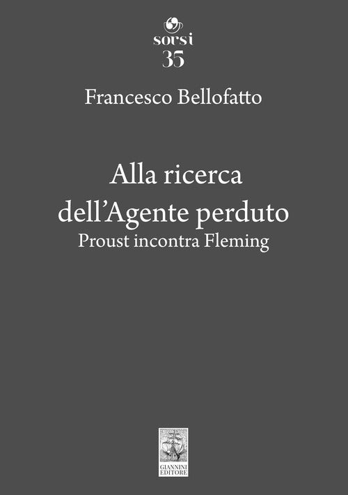 Alla ricerca dell'agente perduto. Proust incontra Fleming