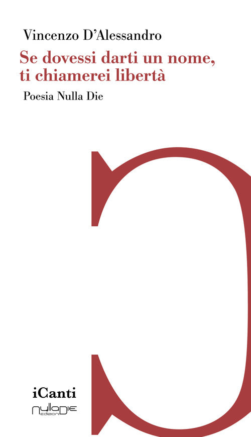 Se dovessi darti un nome, ti chiamerei libertà