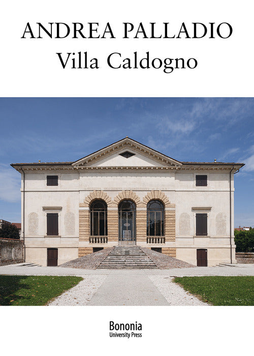 Andrea Palladio. Villa Caldogno